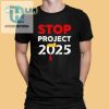 Get Your Trump Stop 2025 Shirt Uniquely Fun Bold hotcouturetrends 1