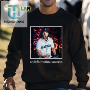 Get The Laughs Seattles Andres Munoz Witty Success Tee hotcouturetrends 1 2