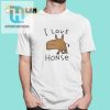 I Love Honse Shirt Hilarious Unique Gift Idea hotcouturetrends 1