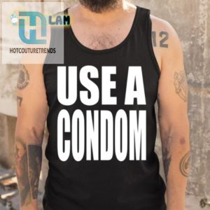 Rock Rihannas Use A Condom Shirt Fun Unique Fashion hotcouturetrends 1 4