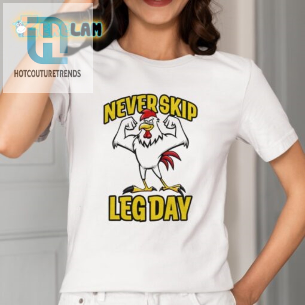 Leg Day Rooster Shirt  Fowl Play Never Felt So Fun