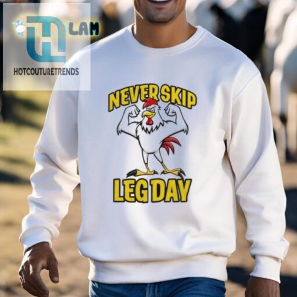 Leg Day Rooster Shirt Fowl Play Never Felt So Fun hotcouturetrends 1 2