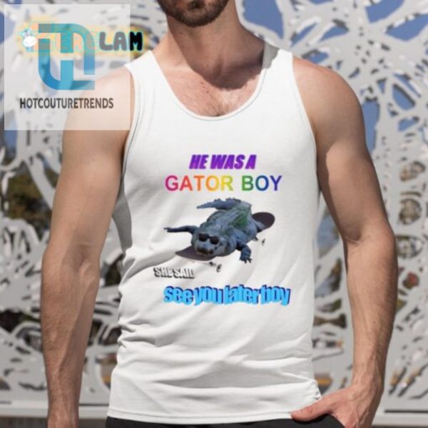 Funny Gator Boy See You Later Unique Shirt hotcouturetrends 1 4