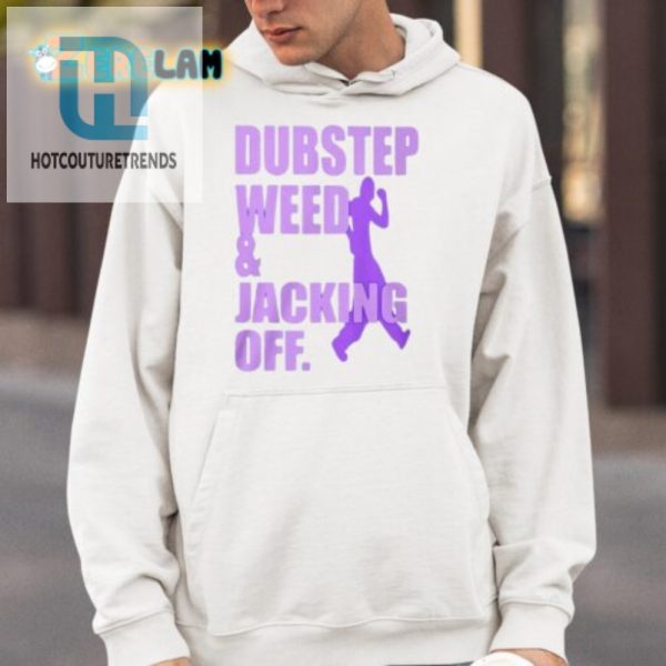 Dubstep Shirt Weed Beats Laughs Jacking Off Humor Tee hotcouturetrends 1 1 2