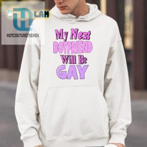 Hilarious My Next Boyfriend Will Be Gay Shirt Stand Out hotcouturetrends 1 3