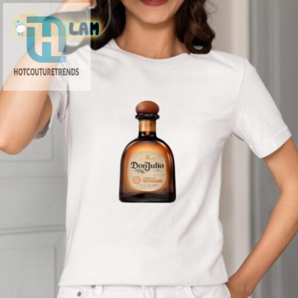 Get Tipsy In Style Tequila Don Julio Reposado Shirt hotcouturetrends 1 1