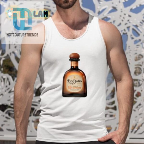 Get Tipsy In Style Tequila Don Julio Reposado Shirt hotcouturetrends 1 4