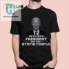 Funny Joe Biden Shirt President For Stupid People Tee hotcouturetrends 1