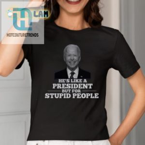 Funny Joe Biden Shirt President For Stupid People Tee hotcouturetrends 1 1