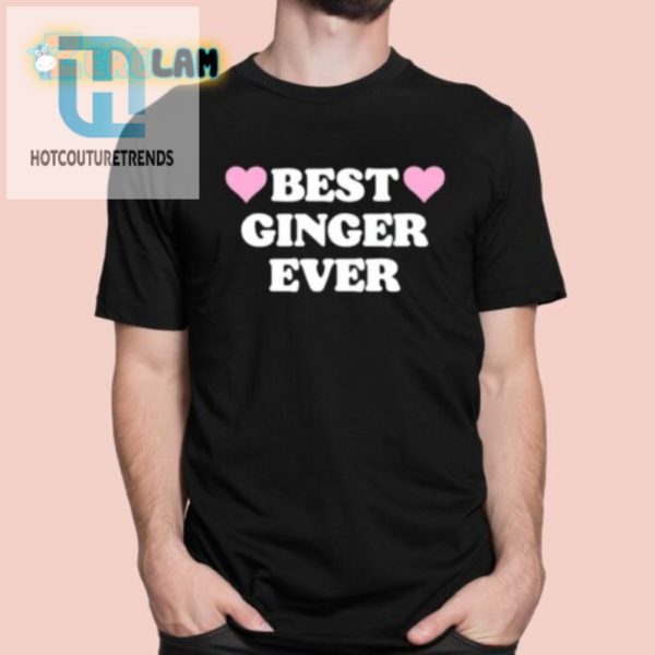 Get Laughs Love Unique Best Ginger Ever Hearts Shirt hotcouturetrends 1