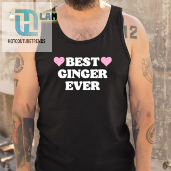 Get Laughs Love Unique Best Ginger Ever Hearts Shirt hotcouturetrends 1 4