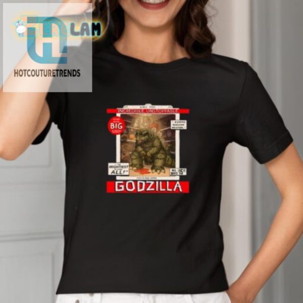 Epic Godzilla Shirt Unstoppable Humor For True Fans hotcouturetrends 1 1