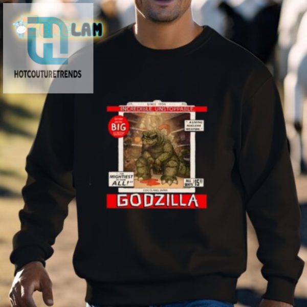 Epic Godzilla Shirt Unstoppable Humor For True Fans hotcouturetrends 1 2