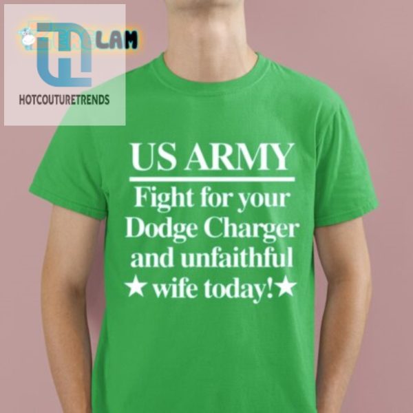 Battle For Charger Unfaithful Wife Funny Army Shirt hotcouturetrends 1