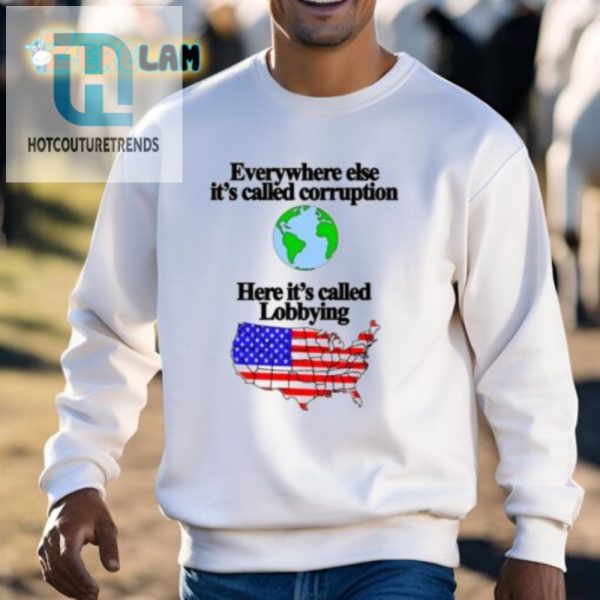 Funny Anticorruption Lobbying Shirt Stand Out With Humor hotcouturetrends 1 2