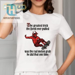 Epic Devil Trick Rad Melon Grab Shirt Funny Unique hotcouturetrends 1 1