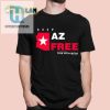 Funny Keep Az Free Tara Maldonado Shirt Stand Out Az Tee hotcouturetrends 1