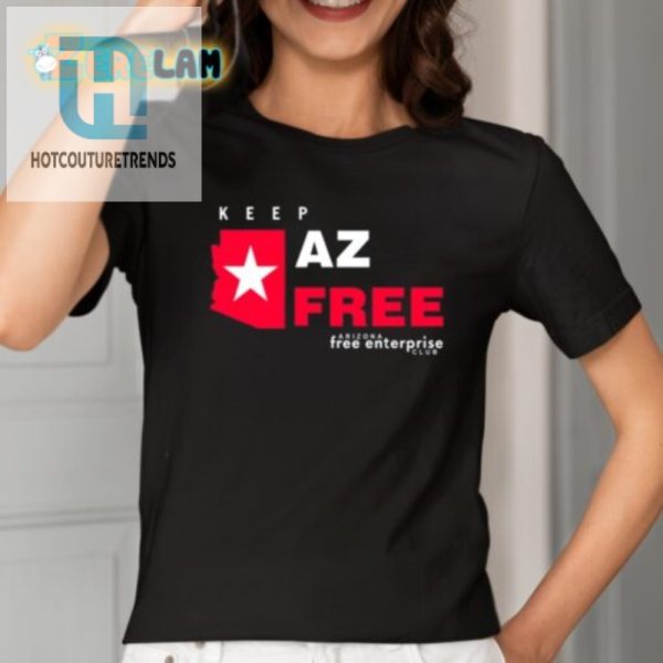 Funny Keep Az Free Tara Maldonado Shirt Stand Out Az Tee hotcouturetrends 1 1