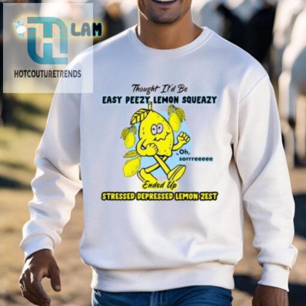 Hilarious Lemon Zest Stress Relief Shirt Get Yours Today hotcouturetrends 1 2