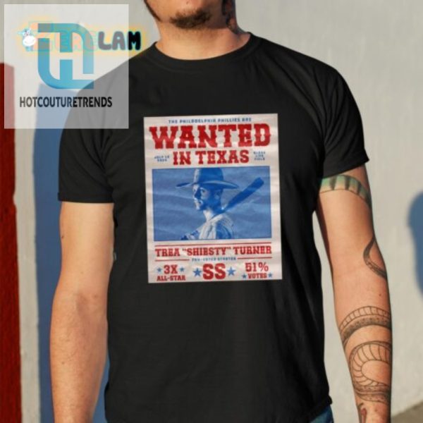 Texas Wants Phillies Get Your Turner Shiesty Shirt 2024 hotcouturetrends 1