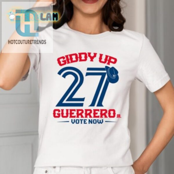 Get Your Guerrero Giddy Up Hilarious Blue Jays Tee hotcouturetrends 1 1