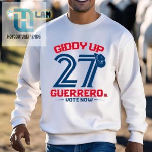 Get Your Guerrero Giddy Up Hilarious Blue Jays Tee hotcouturetrends 1 2