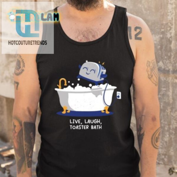 Get The Laughs With Our Unique Live Laugh Toaster Bath Shirt hotcouturetrends 1 4