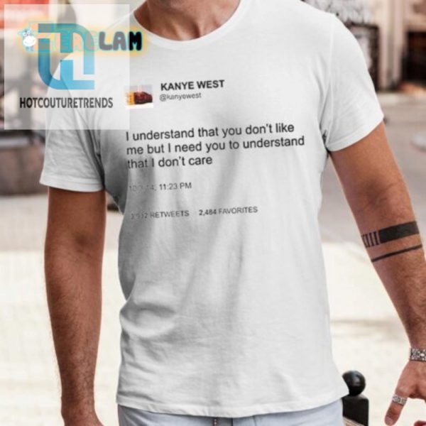 Funny Kanye West I Dont Care Shirt Stand Out In Style hotcouturetrends 1