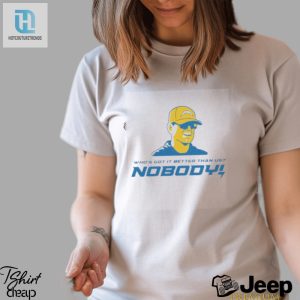 Chargers Jim Harbaugh Shirt Whos Got It Better Nobody hotcouturetrends 1 3