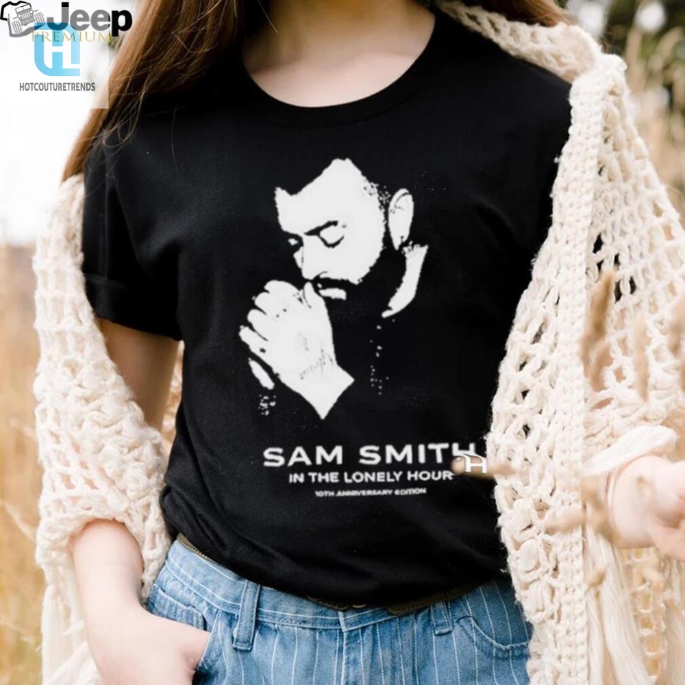 Get Lonely In Style Sam Smith 10Th Anniversary Tee