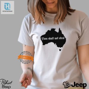 Quirky Thou Shalt Not Steal Australia Map Tshirt Unique Wear hotcouturetrends 1 2