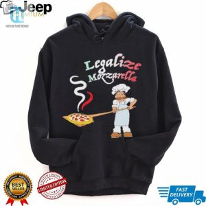 Get Cheesy Legalize Mozzarella Shirt Laugh Out Loud Style hotcouturetrends 1 2