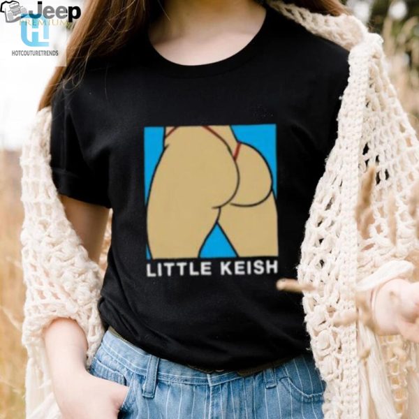 Get The Hilarious Little Keish Ass Shirt Stand Out Today hotcouturetrends 1 1