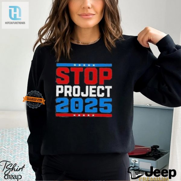 Quirky Prodemocracy 2024 Shirt Stop Project 2025 Now hotcouturetrends 1 2