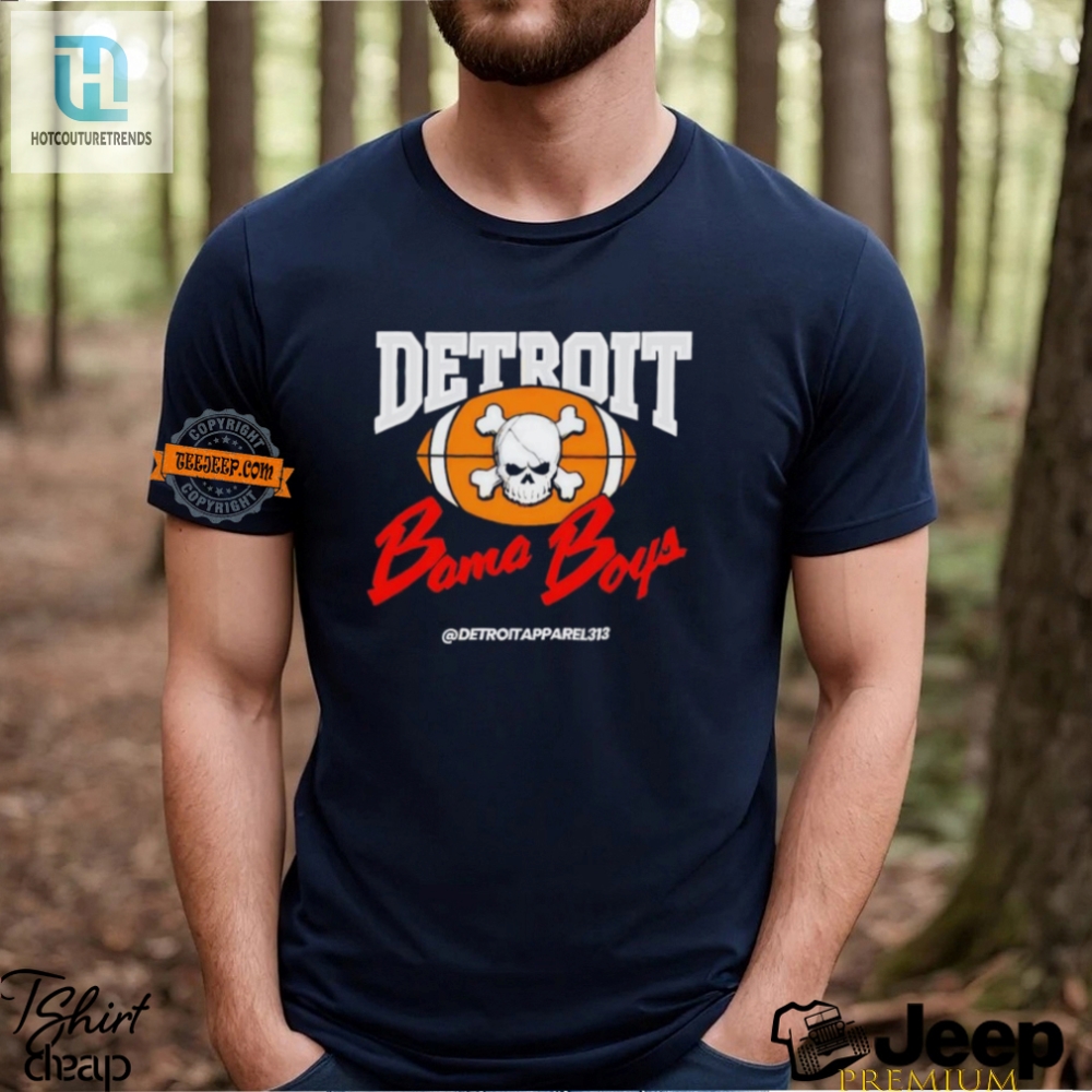 Rock The Detroit Bama Boys Shirt  Officially Hilarious Gear