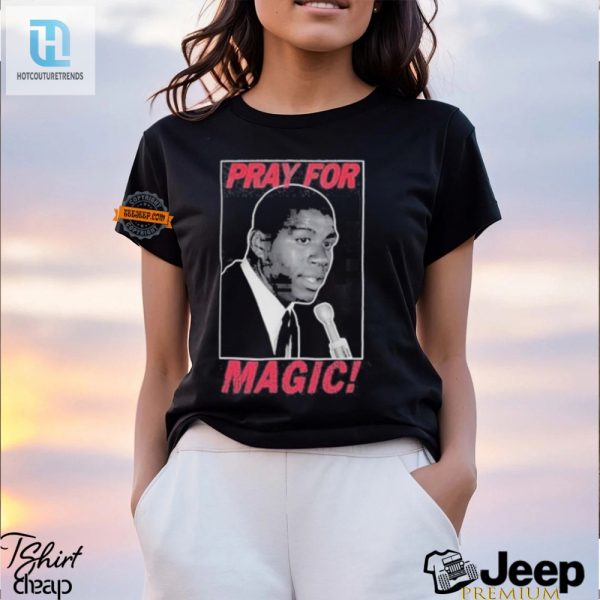 Get Your Laughs Official Pray For Magic Shirt Unique Fun hotcouturetrends 1