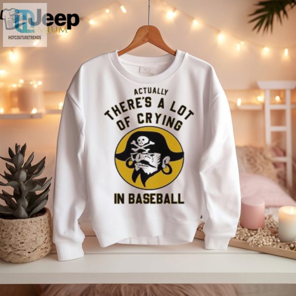 Funny Official Pirates Lots Of Crying In Baseball Tshirt hotcouturetrends 1