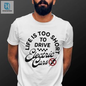 Funny Lifes Short Drive Gas Tshirt Unique Design hotcouturetrends 1 1