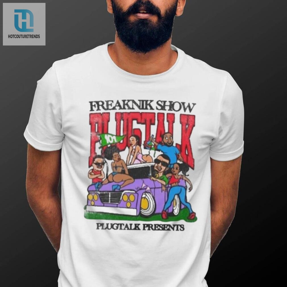 Get Quirky Funny Freaknik Show Plugtalk Shirt