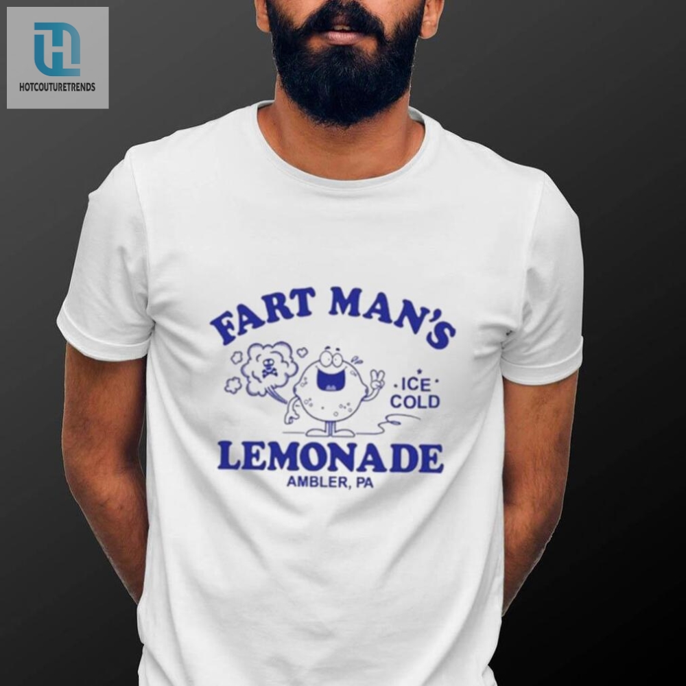 Get Laughs With Fart Mans Lemonade Shirt  Ambler Pa Edition