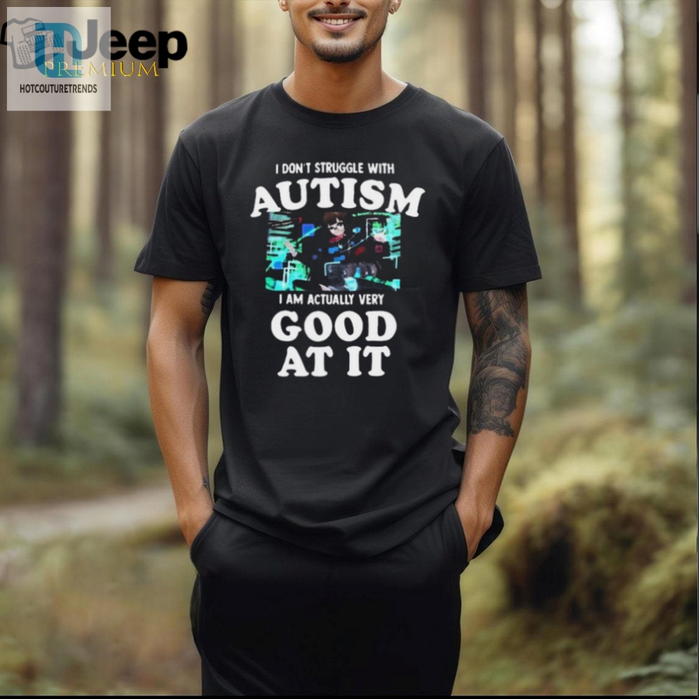 Funny Good At Autism Shirt  Peachie Keen Official Tee