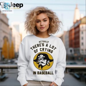 Funny Official Pittsburgh Pirates Crying In Baseball Tshirt hotcouturetrends 1 1