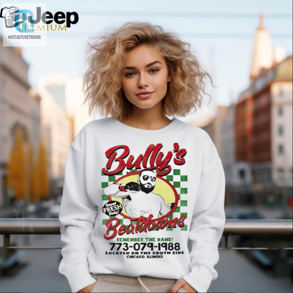 Bullys Beatdowns Tee  Fresh Daily Laughs Unique Style