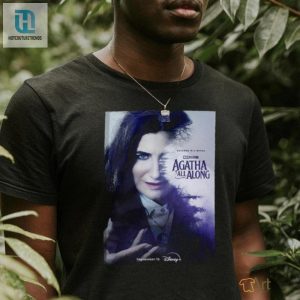 Get Even With Style Hilarious Agatha All Along Witch Shirt hotcouturetrends 1 1