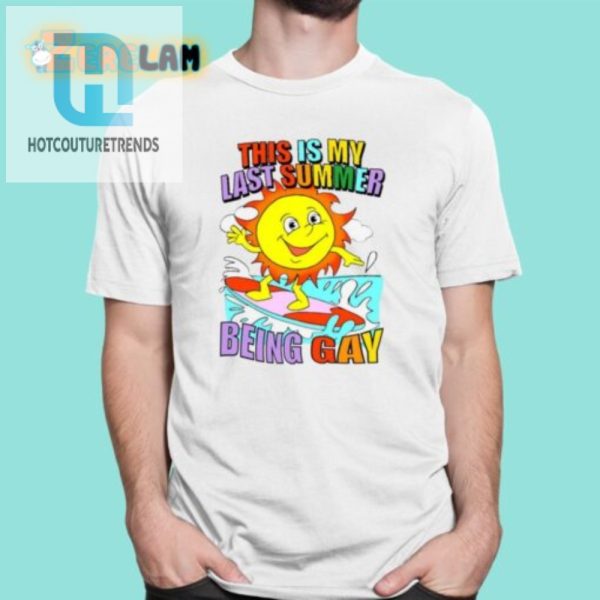 Unique Funny Last Summer Being Gay Shirt Standout Style hotcouturetrends 1