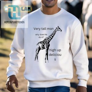 Humorous Very Tall Man Deliciou S Shirt Unique Funny hotcouturetrends 1 2