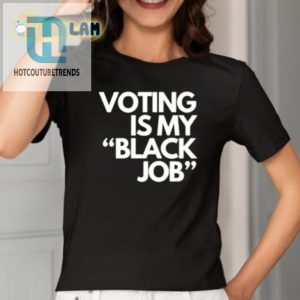 Funny Voting Is My Black Job Shirt Stand Out Vote hotcouturetrends 1 1