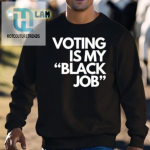 Funny Voting Is My Black Job Shirt Stand Out Vote hotcouturetrends 1 2