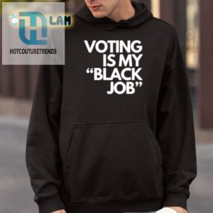 Funny Voting Is My Black Job Shirt Stand Out Vote hotcouturetrends 1 3