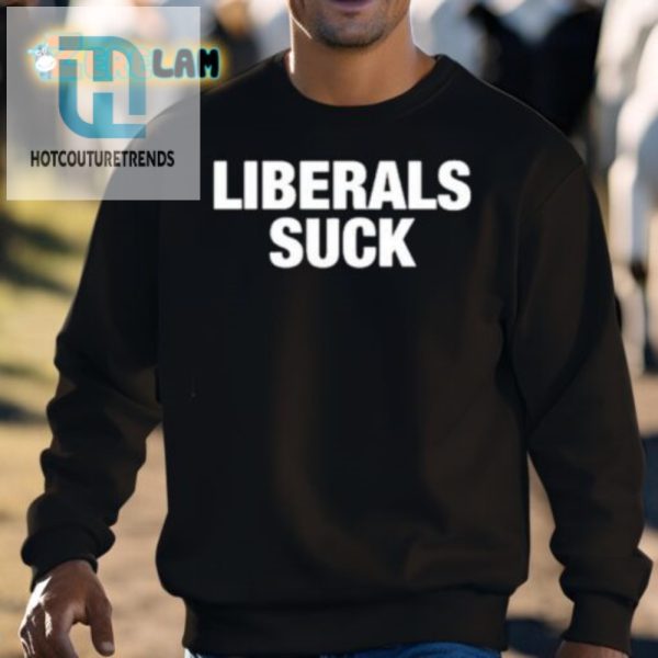 Hilarious Liberals Suck Trump Shirt Unique Political Humor hotcouturetrends 1 2